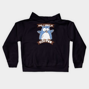 Owl I Want is Coffee Kids Hoodie